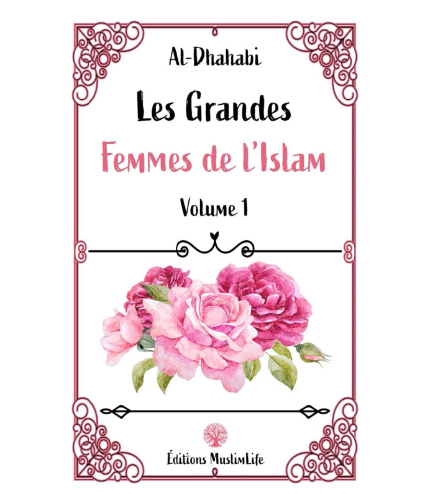 Les Grandes Femmes De L'Islam (Volume 1)